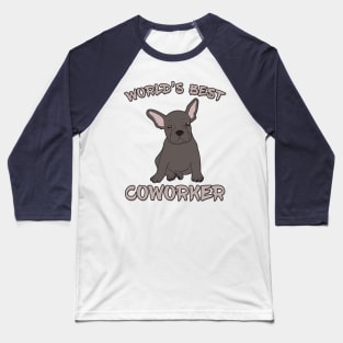 French Bulldog World's Best Coworker WFH Baseball T-Shirt